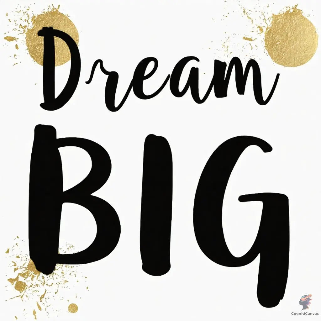 Dream Big Printable Wall Art – Modern Minimalist Digital Download with Gold Accents CognitiCanvas